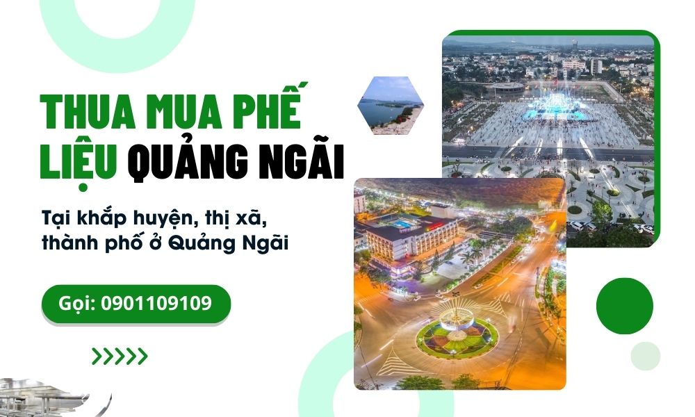 Địa điểm thu mua phế liệu tại Quảng Ngãi
